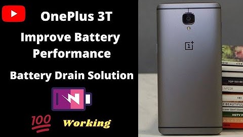 Improve Battery Life and Solve Battery Drain issues for OnePlus 3T📱🔋🔥🔥