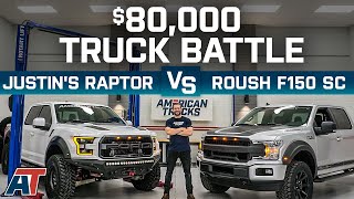 $80,000 Truck Challenge | Built Raptor Vs 650hp Roush F150 SC - American Trucks Ford