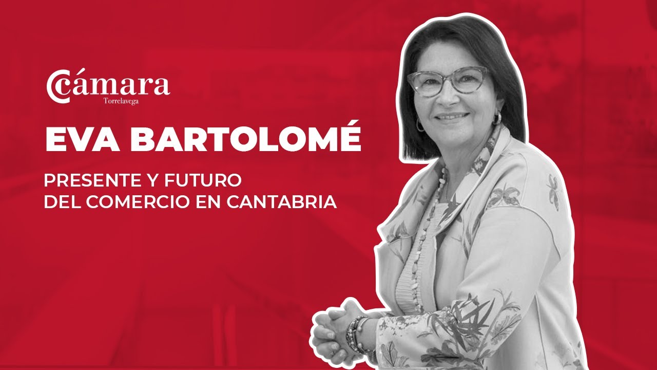 Presente y Futuro del Comercio de Cantabria - Eva Bartolomé (Gobierno de Cantabria)