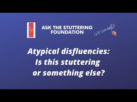 Atypical Disfluencies: Is this stuttering or something else? - video from Stuttering Foundation