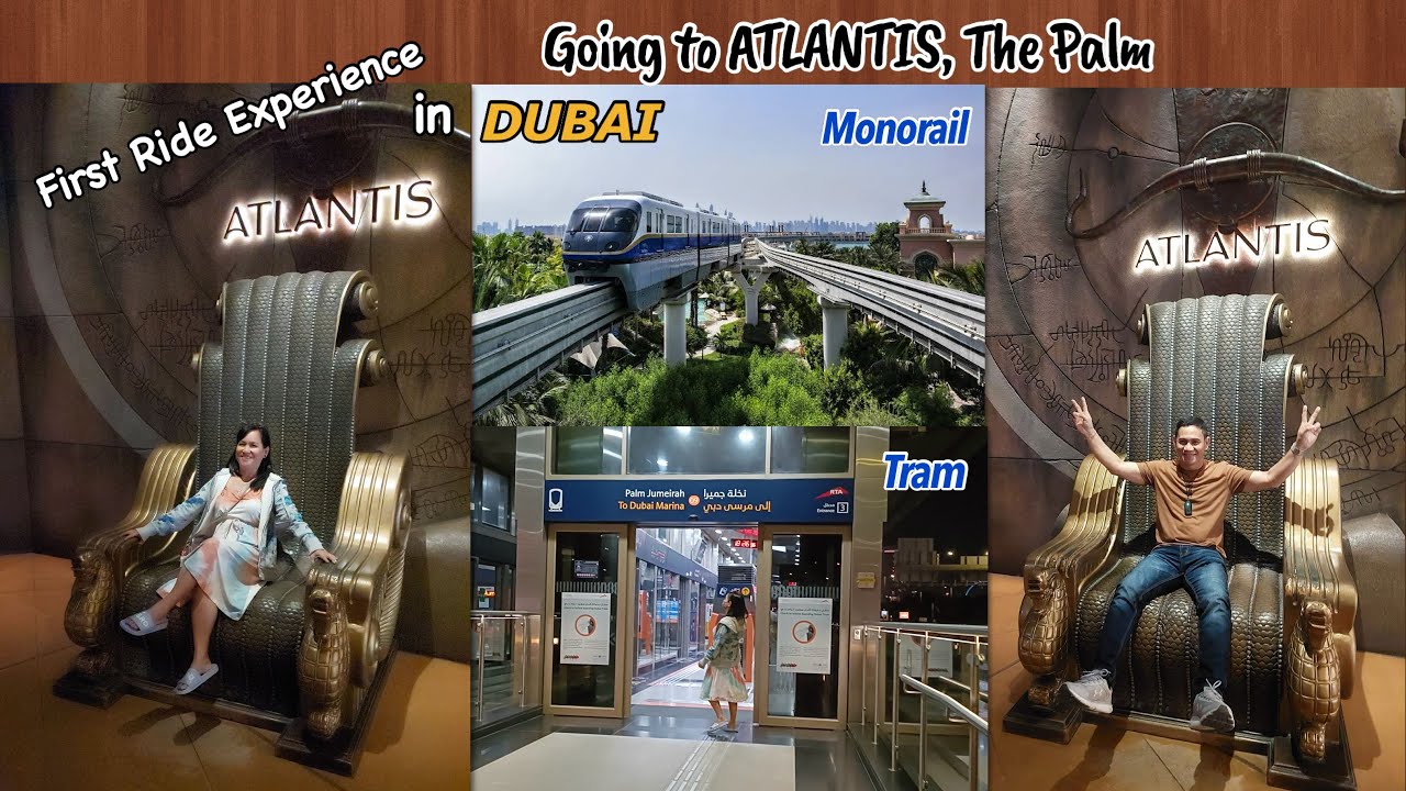 Monorail & Tram Experience in Dubai, Going to Atlantis/ The Palm, Dubai ...