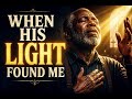 WHEN YOUR LIGHT FOUND ME 🌅 | Emotional Gospel Blues About Hope, Grace & God’s Presence