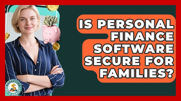 Is Personal Finance Software Secure For Families? - Budgeting as a Parent