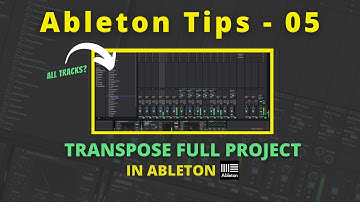 Ableton Tips - 05 - Transpose All Tracks at Once - Ableton Live 11