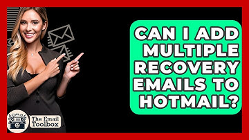 Can I Add Multiple Recovery Emails To Hotmail? - TheEmailToolbox.com