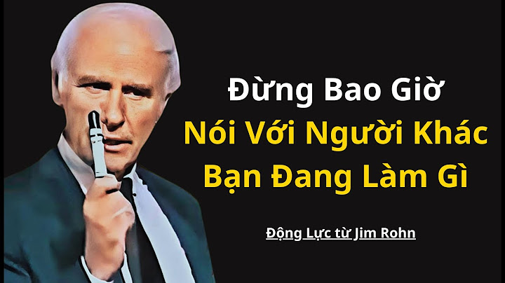 Đừng Bao Giờ Nói Với Người Khác Bạn Làm Gì | Động Lực từ Jim Rohn