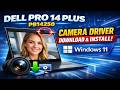 📷Dell Pro 14 Plus PB14250 Camera Driver Download &amp; Install Windows 11