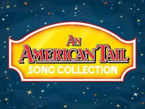 An American Tail Song Collection 11 Get The Facts