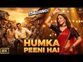 Dabangg: Humka Peeni Hai 8K Full Video | Salman Khan | Sonakshi Singh | Master Saleem | Sajid-Wajid