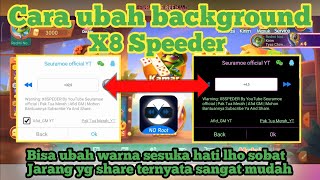 Cara Ubah Background x8 Speeder Dari Putih Menjadi Hitam Dan Ubah Warna Tulisan nya Juga