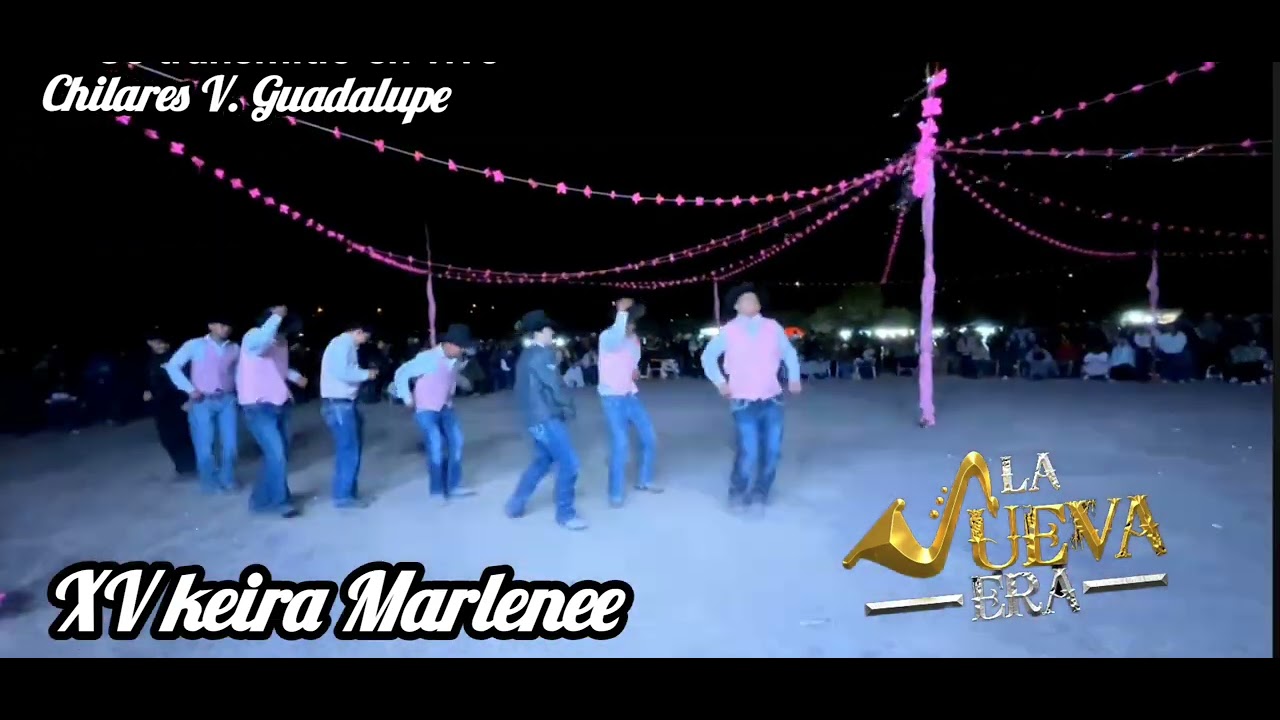XV Keira Marlene, Chilares V. De Guadalupe, La Nueva Era de la Música Norteña 