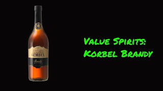 Value Spirits: Korbel Brandy