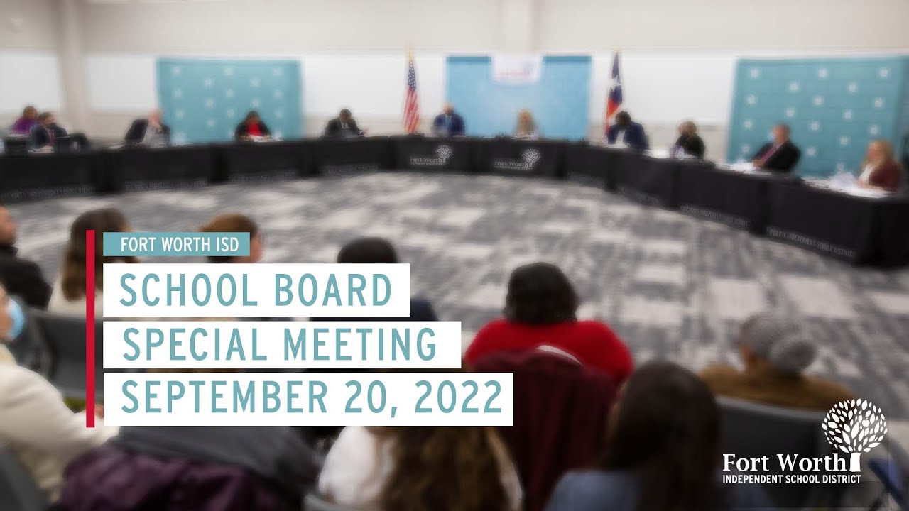 Fort Worth ISD Special School Board Meeting, September 20, 2022 YouTube