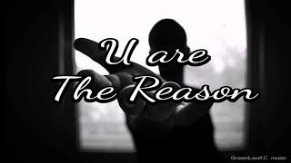 U are The Reason ( HQ audio )