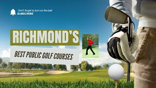 Richmond's Top Public Golf Course’s ~ Living In Richmond