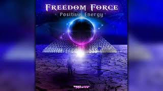 Freedom Force Positive Energy timewarp151geomagnetic Recordspsytrance Album