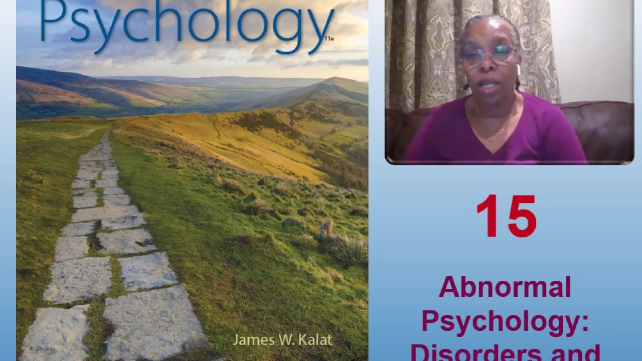 Week of 4 13 2020 Video Lecture Kalat Ch15 Psychological Disorders