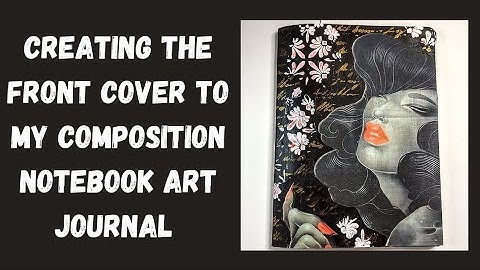 Composition Notebook Art Journal Front Cover | Mixed Media | Art Journal With Me