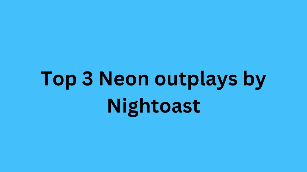 Top 3 Neon Outplays By Nightoast !!