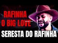 Rafinha O Big Love - SERESTA DO RAFINHA | #RafinhaOBiglove #SERESTADORAFINHA