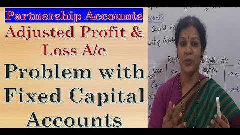 3. Partnership Accounts - "Adjusted Profit & Loss A/c Problem with Fixed Capital Accounts"