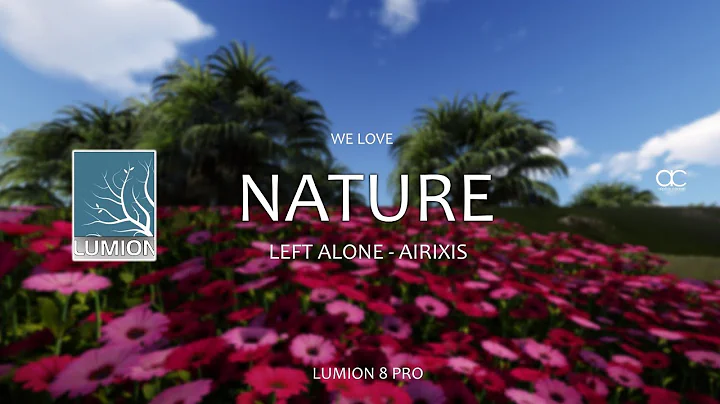We love NATURE. LUMION PRO CINEMATIC ANIMATION / LEFT ALONE -AIRIXIS