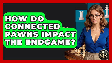 How Do Connected Pawns Impact The Endgame? - The Chess Codex