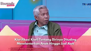 Klarifikasi Kiwil Tentang Dirinya Dituding Menelantarkan Anak Hingga Jual Aset | BROWNIS (4/6/24) P1