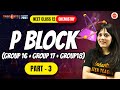 P Block (Part 3)🔥 | Group 16 ,17 &amp; 18  IN ONESHOT |NCERT PYQs | NEET 2024 | Durgesh Ma&#39;am🔥