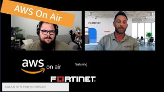 AWS On Air ft. Fortinet FortiSOAR
