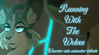 Running with the wolves| warrior cats animator tribute