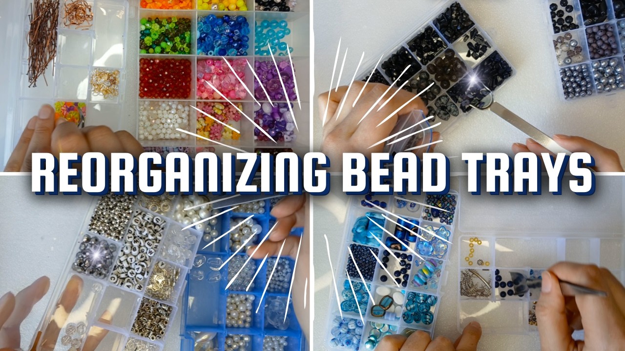 Reorganizing Bead Trays by Color & Type (Ep 4)