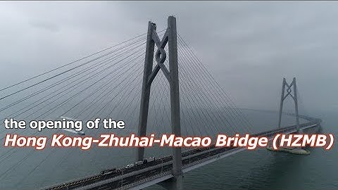 President Xi Announces Opening of the Hong Kong-Zhuhai-Macao Bridge