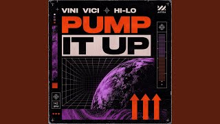 Pump It Up (Extended Mix) - Vini Vici, HI-LO