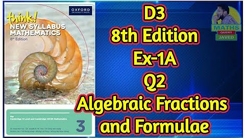 Q2 || Ex-1A || D3-8th Edition || Chap 1 || Algebraic Fractions and Formulae