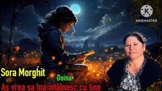 As vrea sa ma întâlnesc cu tine 🔴Doina 🎶Sora Morghit