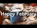 Happy February Jazz - Positive Winter Time Jazz and Bossa Nova Music