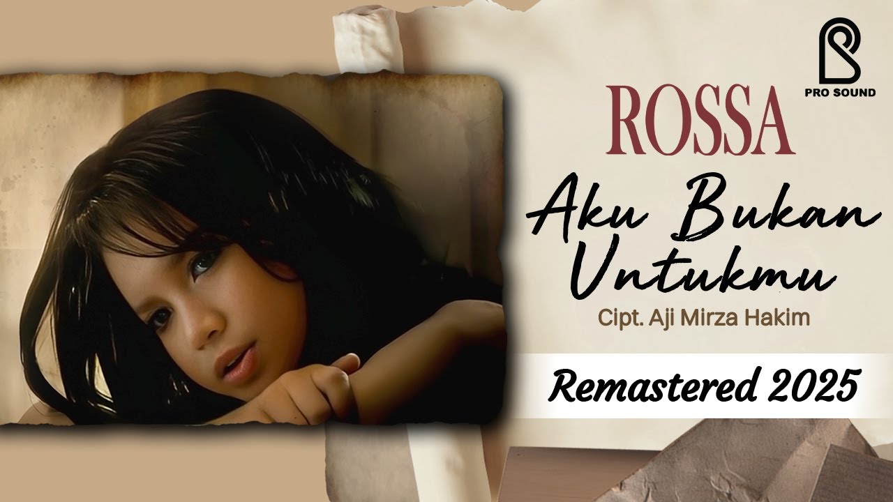 Rossa - Aku Bukan Untukmu | REMASTERED 2025