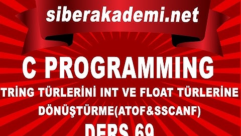 C Programming String Türlerini Int ve Float Türlerine Dönüştürme Ders 69