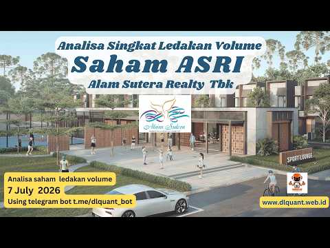 🎇ASRI Extreeme Greed!🎇Analisa Singkat Saham Ledakan Volume, P Alam Sutera Realty Tbk. 7 Juli 2026