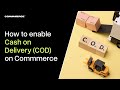 How to enable COD on my Commmerce website
