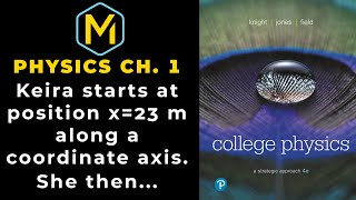 1.7 Mastering Physics Solution-"Keira starts at position x=23 m along a coordinate axis. She then