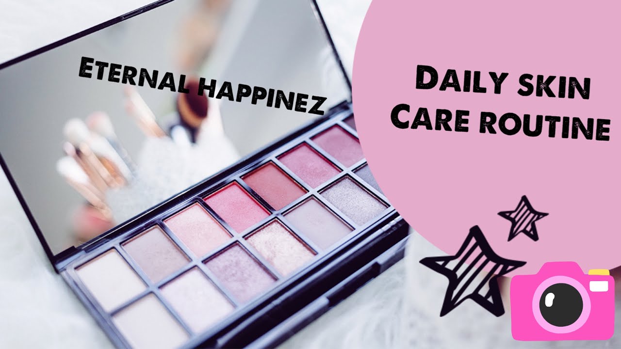 Day care routine Oily skin care routine Eternal happinez YouTube