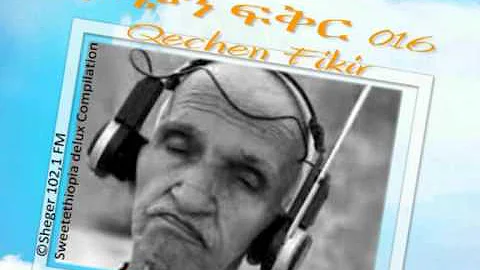 Qechen Fikir 016 (Radio Drama) Sheger 102. 1 FM - MP4