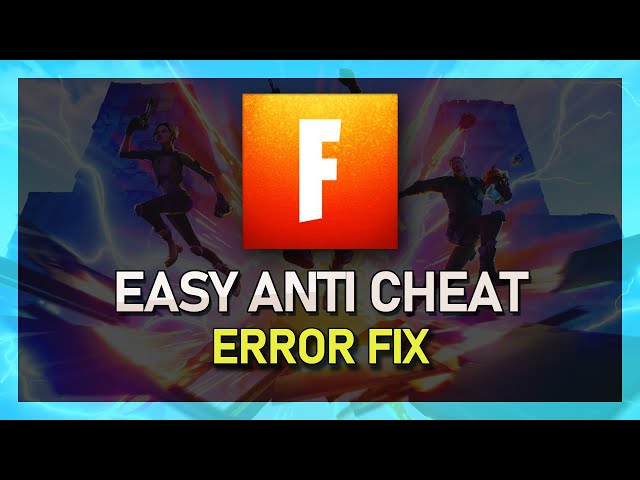 Fortnite Wie Man Den Anti Cheat Fehler Behebt Fortnite Wie Man Den Anti Cheat Fehler Behebt