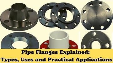 Watch This Before Working with Pipe Flanges! Types & Applications