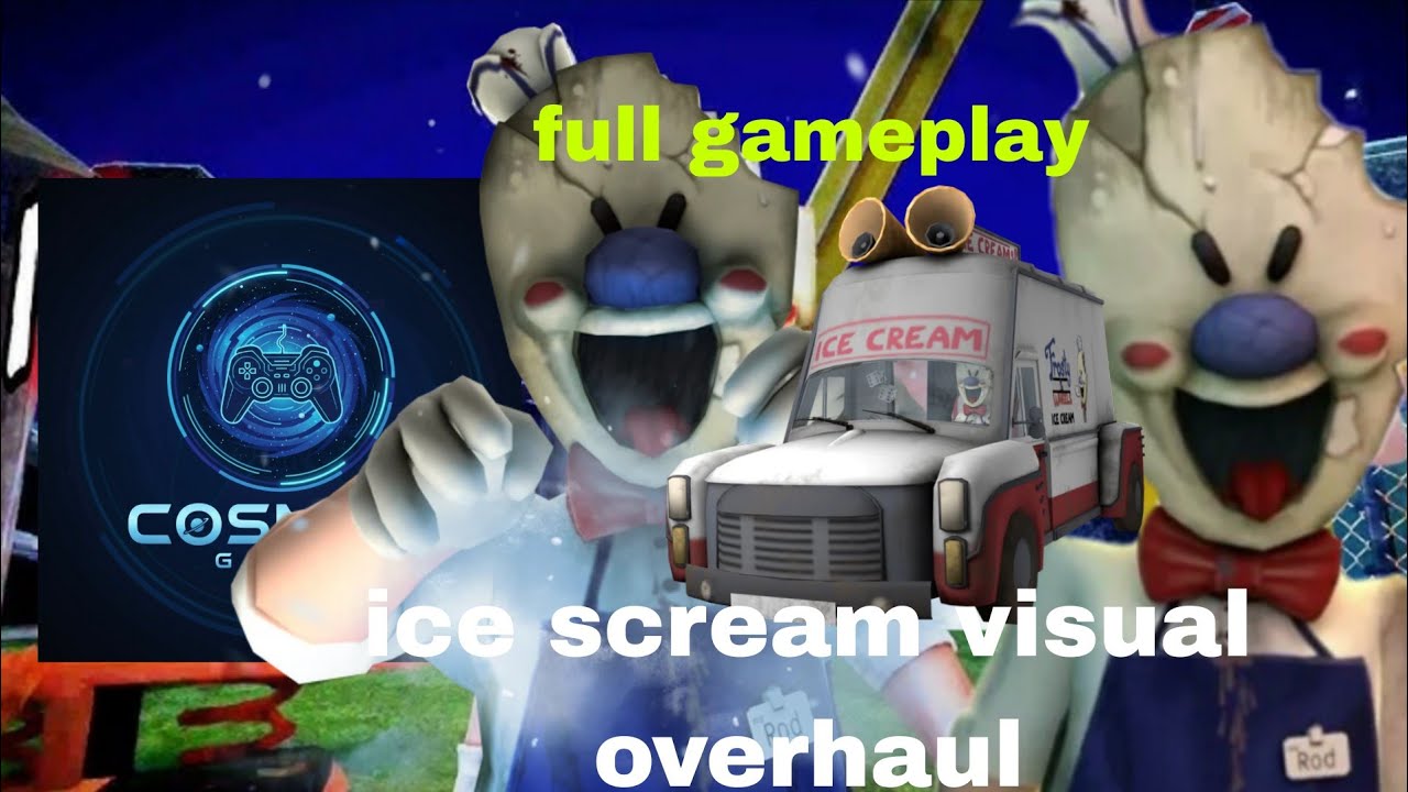 cosmos gamer ice scream 1 new veson 1.3.3360 visual overhaul - YouTube