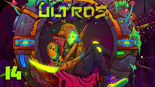 ULTROS - Playthrough 14