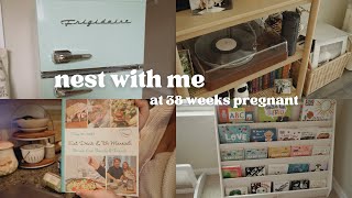 CLEAN & NEST WITH ME pt. 4  my final nest and get it all done with me at 38 weeks pregnant!