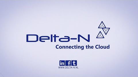 Delta-N, Connecting the Cloud | bedrijfsfilm